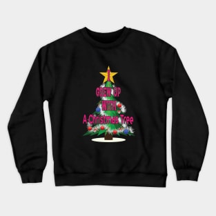 Sparkly Christmas Tree green with quote I grew up with tree Crewneck Sweatshirt